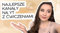 Najlepsze kanały z ćwiczeniami | Z kim ćwiczyć? |Jak schudnąć| Fit- seria