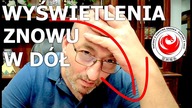 Wczoraj wyswietlenia znowu poszybowały w doł.  MASAKRA