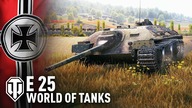 STRZELA I ŚWIECI - E 25 - WORLD OF TANKS