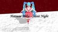 [MMD] Hatsune Miku - Silent Night