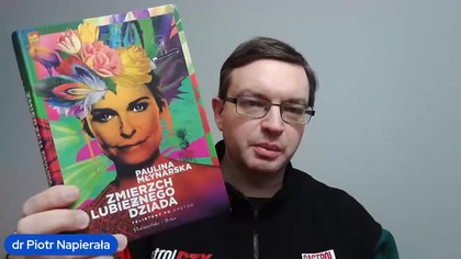 Zmierzch lubieżnego dziada.  Felietony Pauliny Młynarskiej RECENZJA KSIĄŻKI dr Piotr Napierała