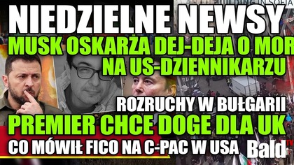 NIEDZIELNE NEWSY ZE ŚWIATA (MUSK, CPAC, FICO, LIZ TRUSS, BUŁGARIA, SŁOWACJA)