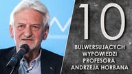 10 bulwersujących wypowiedzi profesora Andrzeja Horbana.