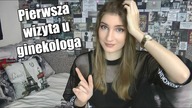 PIERWSZA WIZYTA U GINEKOLOGA| Story time