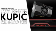 Czy warto kupić Radeona RX 6600 XT?