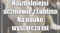 Najzdolniejsi uczniowie z Lublina Na naukę wystarcza mi godzina dziennie