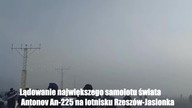 Największy samolot świata,Antonow An-225 na lotnisku Rzeszów Jasionka.