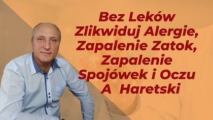 Bez Leków Zlikwiduj Alergie, Zapalenie Zatok, Zapalenie Spojówek i Oczu A Haretski