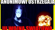 Anonymous Ostrzega przed III Wojną Swiatową