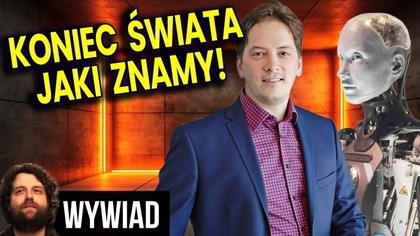 Koniec Świata Jaki Znamy! Twórca Nowej Rzeczywistości Opowiada Jaka Ona Będzie - Wywiad Ator