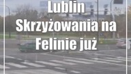 Lublin: Skrzyżowania na Felinie już po przebudowie