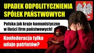 Fiasko Odpolitycznienia Spółek Skarbu Państwa | Konfederacja tylko udaje patriotów?