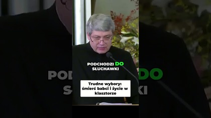 Trudne wybory Śmierć Babci i Życie w Klasztorze #pawlukiewicz