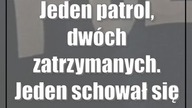 Jeden patrol, dwóch zatrzymanych.  Jeden schował się w kanapie