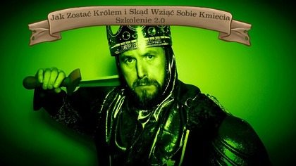 SPS #63 pt. Jak Zostać Królem i Skąd Wziąć Sobie Kmiecia. 