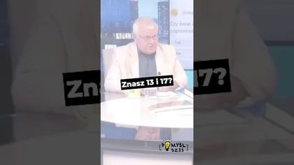  Znasz 13 i 17? #PomyślDziś odc.  2591