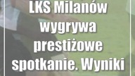 LKS Milanów wygrywa prestiżowe spotkanie.  Wyniki bialskiej klasy okręgowej
