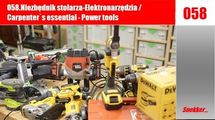 058 Niezbędnik stolarza   Elektronarzędzia / Carpenter`s Essential - Power tools