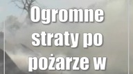 Ogromne straty po pożarze w dworze Droblin