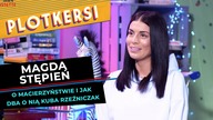MAGDA STĘPIEŃ czyli nasza polska WAG o tym jak rozpieszcza ją Jakub Rzeźniczak