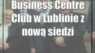 Business Centre Club w Lublinie z nową siedzibą i nowym liderem