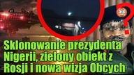 Sklonowanie prezydenta Nigerii, nowe spojrzenie na Obcych oraz tajna technologia Rosji