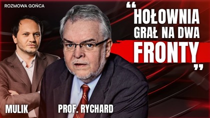 KULISY DRAMATU HOŁOWNI.  RYCHARD: TO BYŁ AKT DESPERACJI