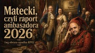 Matecki, czyli raport ambasadora 2026 (wg obrazu upadku RPO)