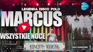 Marcus - Wszystkie Noce (BOOKING KONCERTY POLSKA)