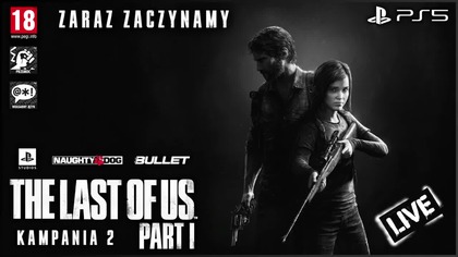 THE LAST OF US PART I [2022] KAMPANIA 2 [STREAM LIVE] PS5