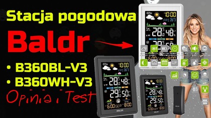 Stacja pogody Baldr B360BL-V3 i B360WH-V3 - Opinia