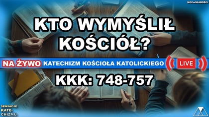 KTO WYMYŚLIŁ KOŚCIÓŁ? /SensacjeKatechizmuKK/