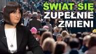 Świat się zupełnie zmieni! | M.  Ziętek-Wielomska