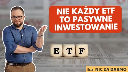 Nie każdy ETF to pasywna rewolucja! Kiedy faktycznie inwestujemy pasywnie? / NZD #284