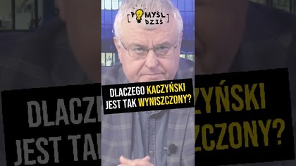  Dlaczego Kaczyński jest tak wyniszczony? #PomyślDziś odc.  2209