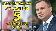 5 najgłupszych wypowiedzi Andrzeja Dudy.