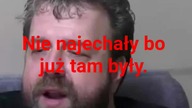 panie Krzysztofie Woźniak oni już tam byli.