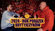 2024 - ROK PORAŻEK BRYTYJCZYKÓW - HERBATKA Z BEKONEM PODCAST ODC. 3