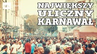 Największy uliczny KARNAWAŁ #101