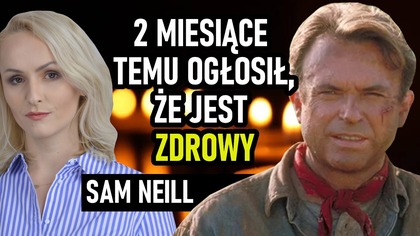 Pokonał raka i nagle zmarł.  Nie żyje Sam Neill.  Nie bal się śmierci, ale wkurzała go jej wizja