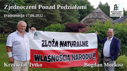 Złoża naturalne własnością Narodu Polskiego - Krzysztof Tytko OKOPZN, Bogdan Morkisz ZDP