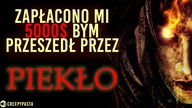Zapłacono mi 5000$ bym przeszedł przez PIEKŁO - Reddit Creepypasta LEKTOR PL