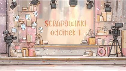 Zlot, nowe kolekcje, nowe warsztaty | SCRAPOWINKI #01 | 28 marca - 3 kwietnia