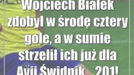 Wojciech Białek zdobył w środę cztery gole, a w sumie strzelił ich już dla Avii ...