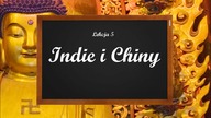 INDIE I CHINY | Lekcja 5