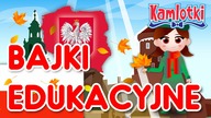 Polskie Symbole Narodowe, Polak Mały i inne  Bajki edukacyjne dla przedszkolaków | Kamlotki