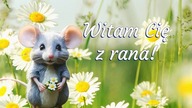 Witam Cię z rana! Dnia bajecznego!