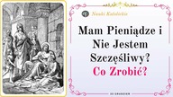 Mam Pieniądze i Nie Jestem Szczęśliwy? Co Zrobić? | 23 Grudzień