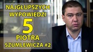 5 najgłupszych wypowiedzi Piotra Szumlewicza #2