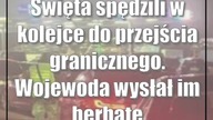 Święta spędzili w kolejce do przejścia granicznego.  Wojewoda wysłał im herbatę